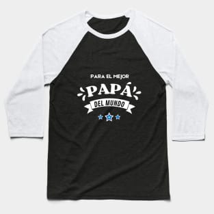 Para el mejor Papá del Mundo. Idea de regalo para papá en su día. Día del Padre Baseball T-Shirt